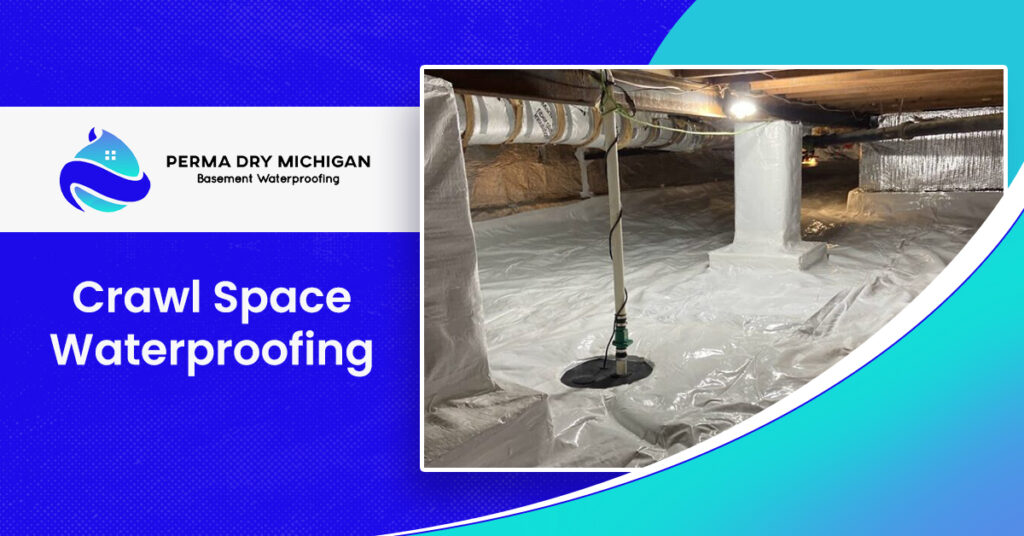 Crawl Space Encapsulated For Waterproofing | Crawl Space Waterproofing | Perma Dry Michigan