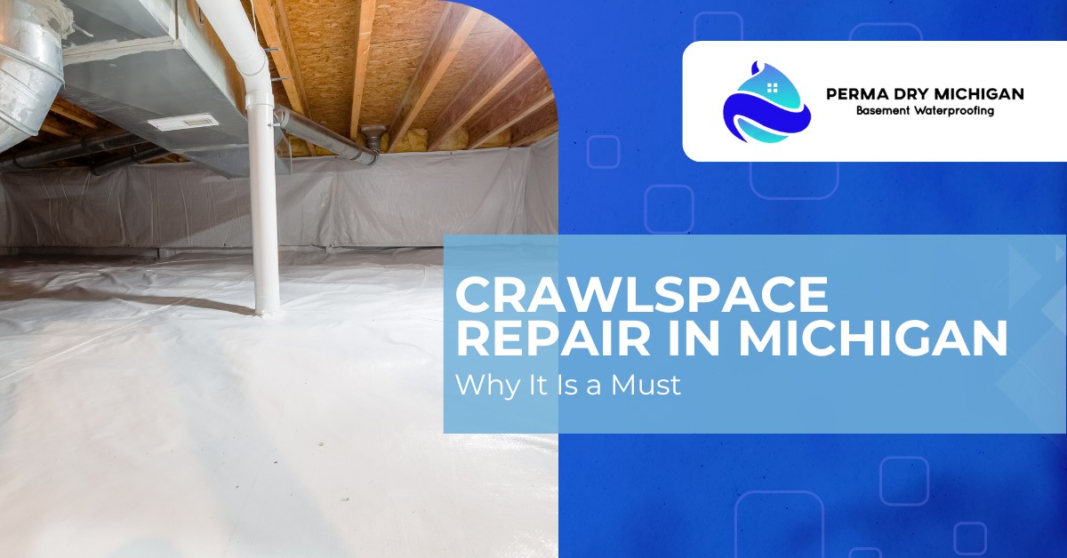 Encapsulated Crawlspace for Waterproofing | Crawlspace Repair in Michigan | Perma Dry Michigan
