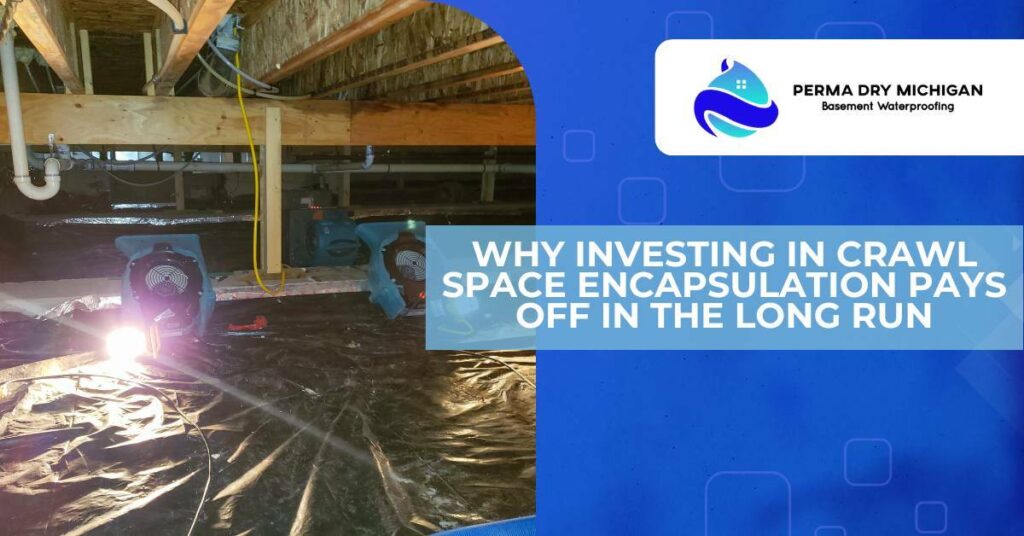 Crawl Space Encapsulation Services | Perma Dry Michigan