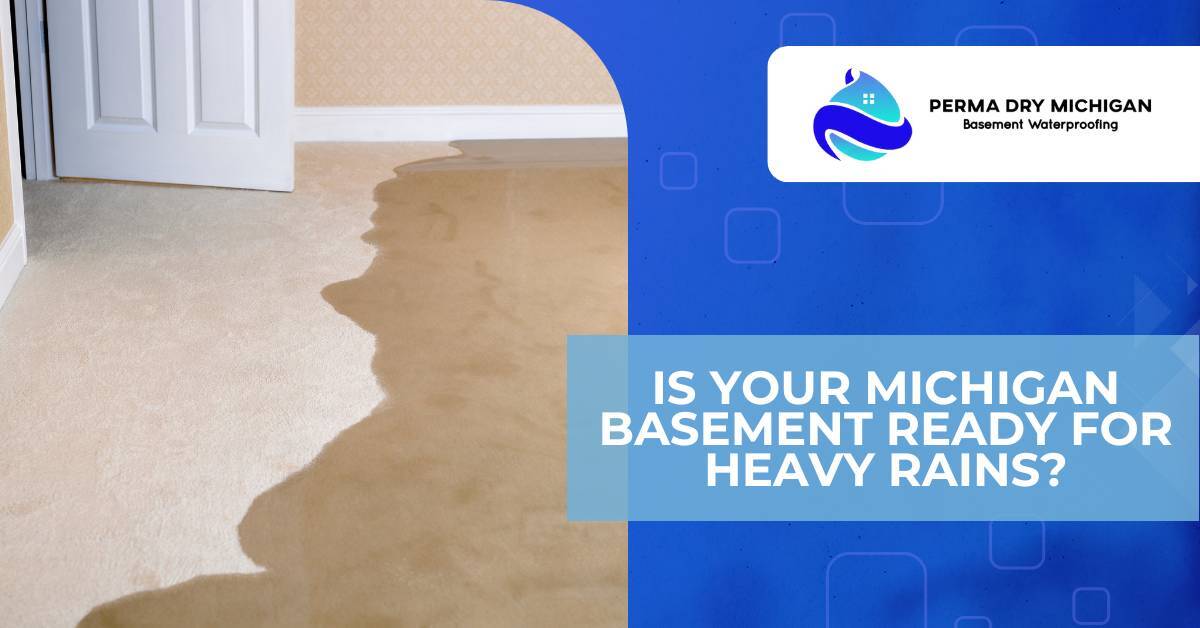 is your Michigan basement ready for heavy rain?