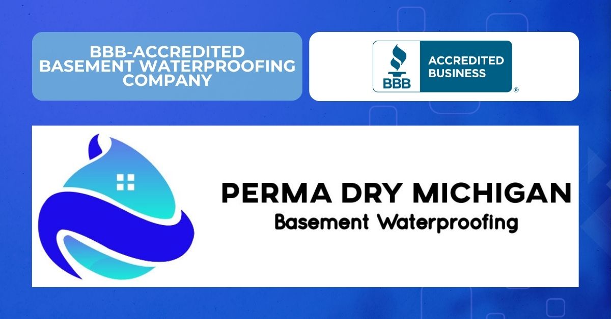 Promotional banner for Perma Dry Michigan Basement Waterproofing on a blue background, featuring a BBB-accredited label, the BBB Accredited Business logo, and the company’s water-drop house logo beside the text “Perma Dry Michigan Basement Waterproofing.”